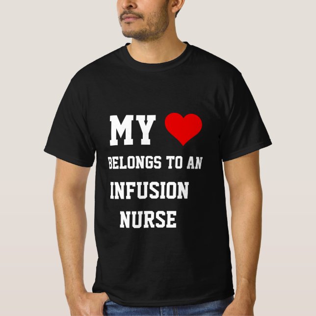 My Belongs To An Infusion Nurse T-Shirt (Front)