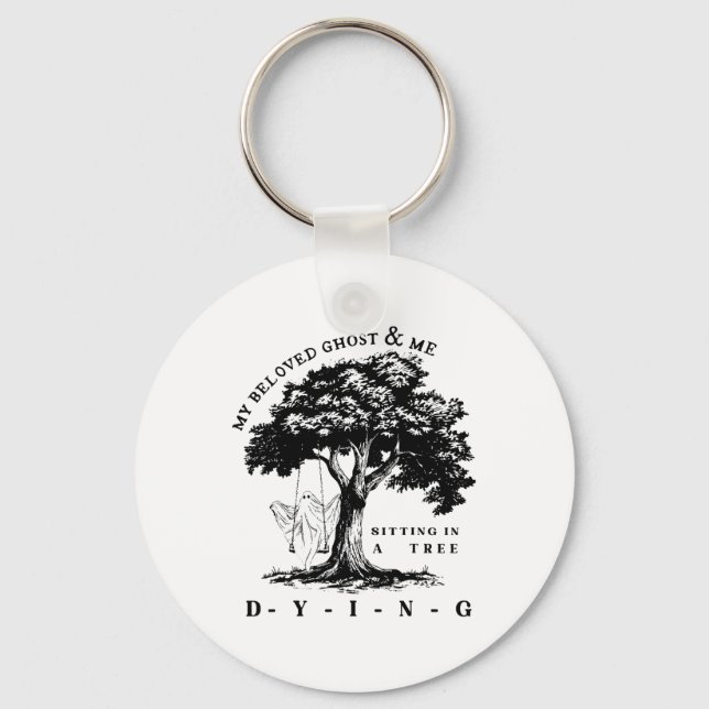 My Beloved Ghost &amp; Me Sitting In A Tree Dying  Key Ring (Front)