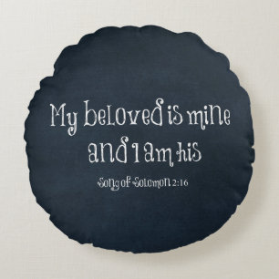 My beloved is mine and I am his Bible Verse Round Cushion