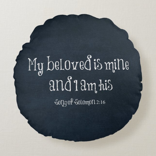 My beloved is mine and I am his Bible Verse Round Cushion (Front)