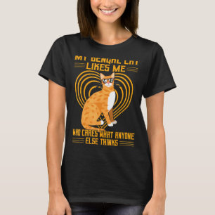 My Bengal Cat Likes Me Who Cares What Anyone Else T-Shirt