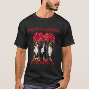 My Bernese Mountain Is My Valentine Dog Lover Vale T-Shirt