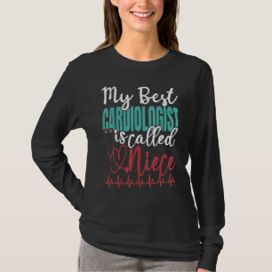 My Best Cardiologist Is Called Niece Doctor Quote T-Shirt
