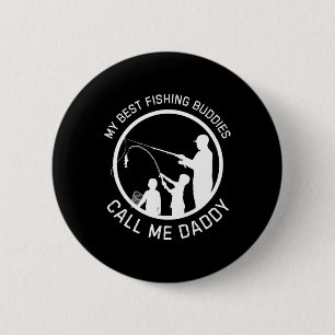 My Best Fishing Buddies Call Me Daddy Father's Day 6 Cm Round Badge