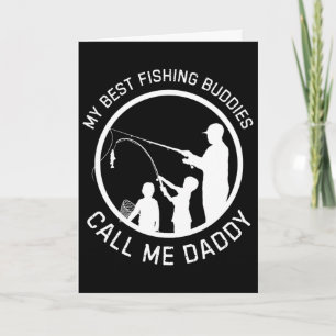 My Best Fishing Buddies Call Me Daddy Father's Day Card