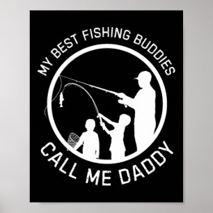 My Best Fishing Buddies Call Me Daddy Father's Day Poster