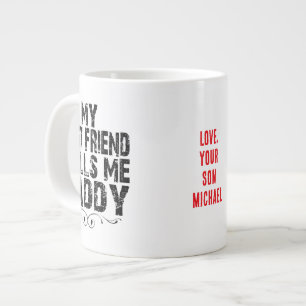 MY BEST FRIEND CALLS ME DADDY loving gift dad Large Coffee Mug