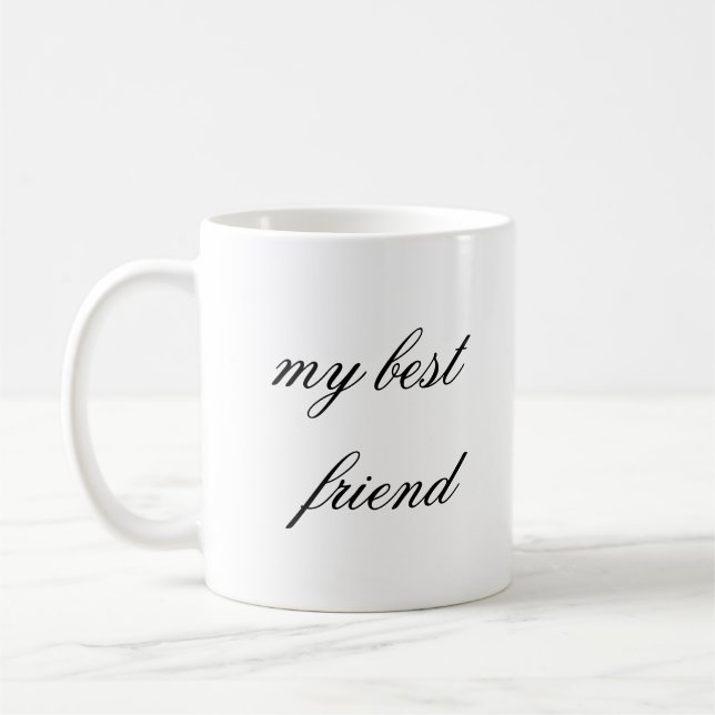 my best friend  coffee mug (Left)