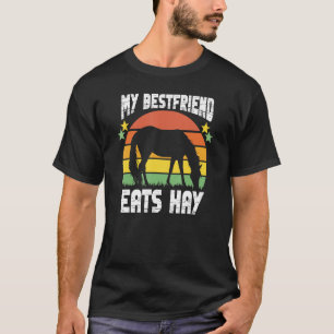 My Best Friend Eats Hay Rider Lover Horse Riding T-Shirt