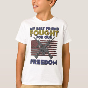 My Best Friend Fought for Our Freedom - Veteran T-Shirt
