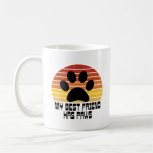 My Best Friend Has Paws     Coffee Mug