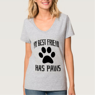 My Best Friend Has Paws - Dog Lovers      T-Shirt