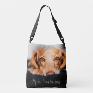 My Best friend has paws dog, Puppy Meme Crossbody Bag