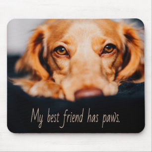 My Best friend has paws dog, Puppy Meme Mouse Mat