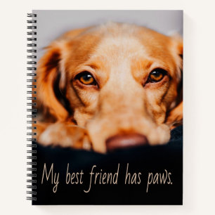 My Best friend has paws dog, Puppy Meme Notebook