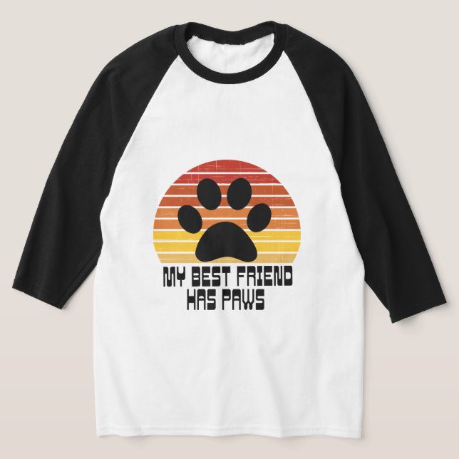 My Best Friend Has Paws   T-Shirt (Laydown)