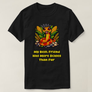 My Best Friend Has Scales Not Fur Reptile Pal T-Shirt