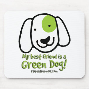 My Best Friend is a Green Dog Mouse Pad