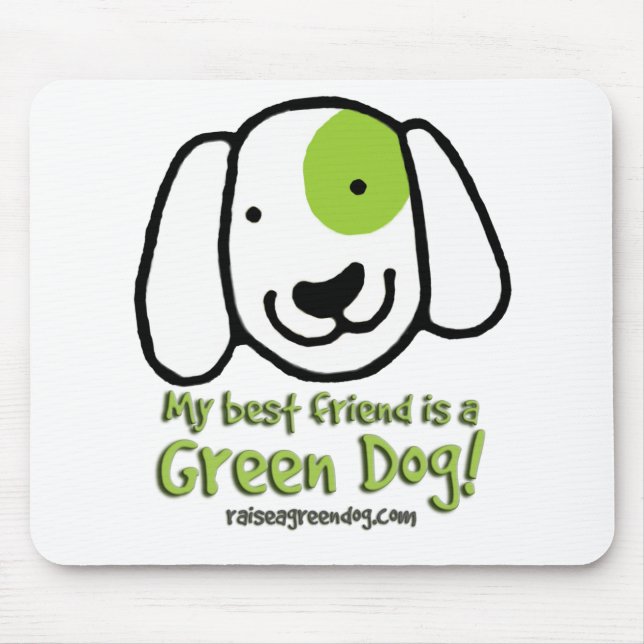 My Best Friend is a Green Dog Mouse Pad (Front)