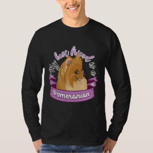 My Best Friend Is A Pomeranian T-Shirt