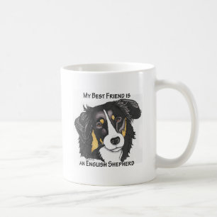 My Best Friend is a Tri-colour English Shepherd Coffee Mug