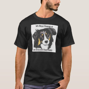 My Best Friend is a Tri-colour English Shepherd T-Shirt