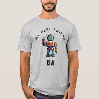My Best Friend is AI - Fun Robot Design T-Shirt