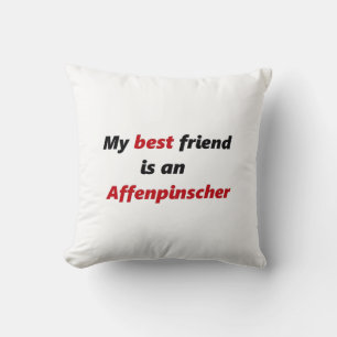 My best friend is an Affenpinscher Cushion