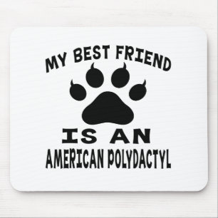 My Best Friend Is An American Polydactyl Cat Mouse Mat