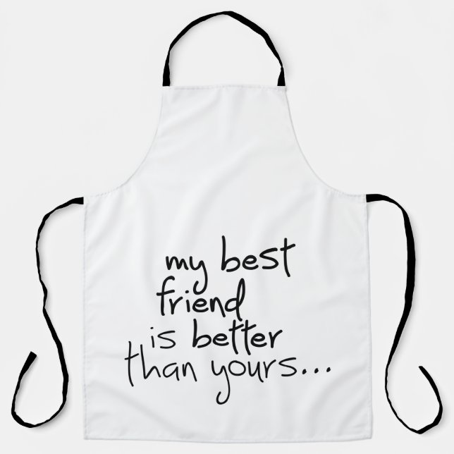 My best friend is better than yours... apron (Front)