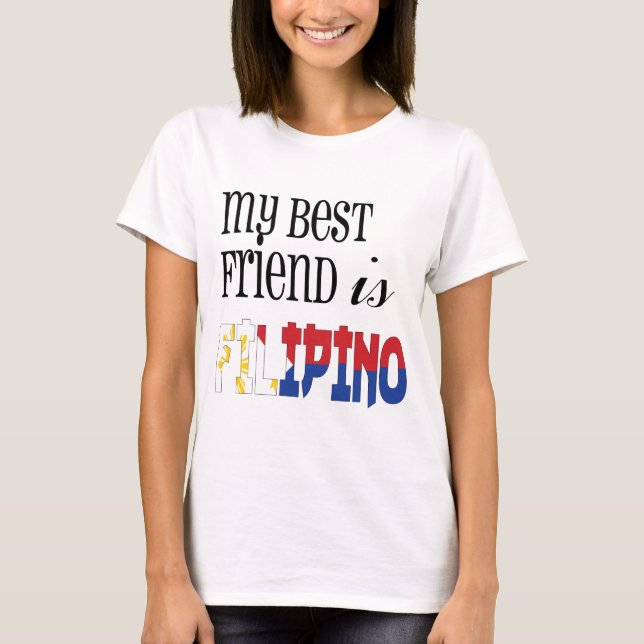 My Best Friend is Filipino T-Shirt (Front)