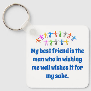 My Best Friend Is The Man - Friendship Quote  Key Ring