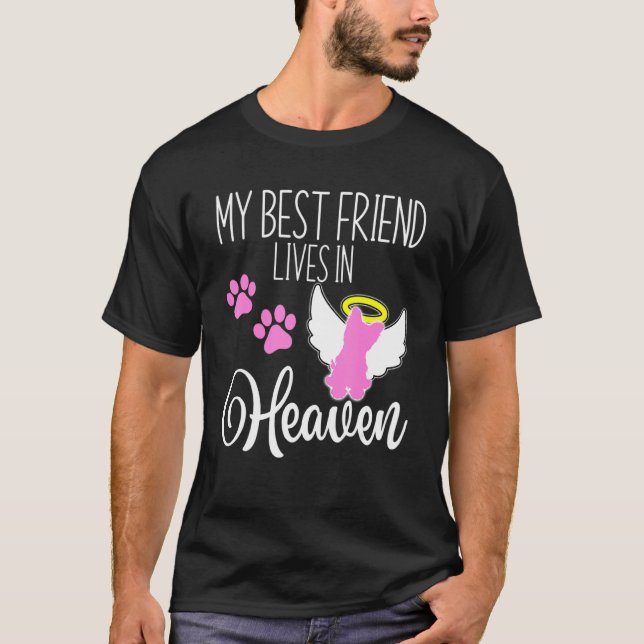My best friend lives in heaven Yorkshire terrier Y T-Shirt (Front)