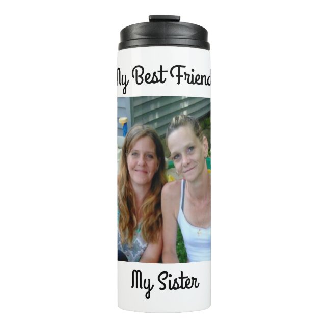 My Best Friend, My Sister, Personalised Photo Thermal Tumbler (Front)