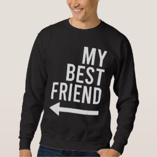 My Best Friend With Arrow Pointing Right Bestie De Sweatshirt