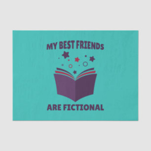 My Best Friends Are Fictional, sarcastic book Tissue Paper