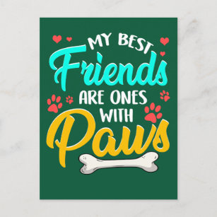 My best friends are ones with paws postcard