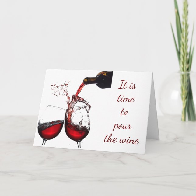 *MY BEST FRIEND'S BIRTHDAY  **POUR THE WINE* CARD (Front)