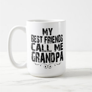 My Best Friends Call Me Grandpa Proud Grandfathers Coffee Mug
