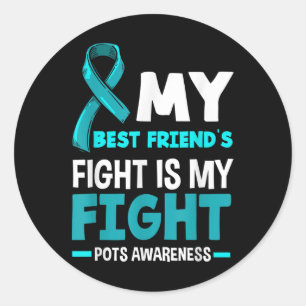 My Best Friends Fight Is My Fight Pots Awareness  Classic Round Sticker
