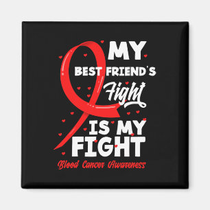 My Best Friend's Fight My Fight Blood Cancer Aware Magnet