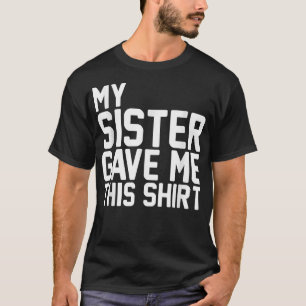 My Best Sister Gave Me This BFF Bestie Squad T-Shirt