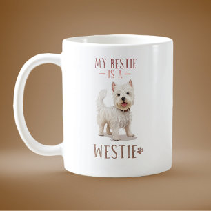 My Bestie is a Westie Coffee Mug