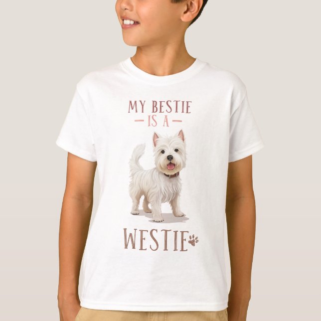 MY BESTIE IS A WESTIE T-Shirt (Front)