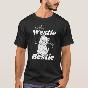 My Bestie Is A Westie West Highland Terrier T-Shirt