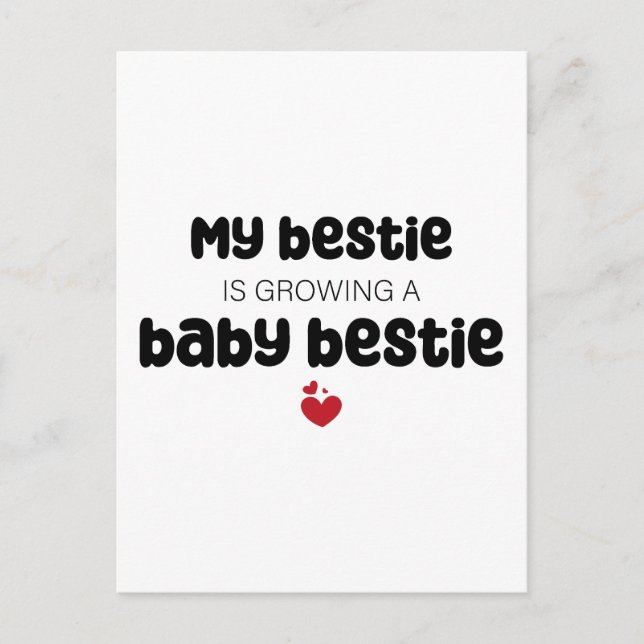 My bestie is growing a baby bestie postcard (Front)