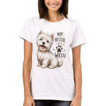 MY BESTIE IS MY WESTIE WEST HIGHLAND WHITE