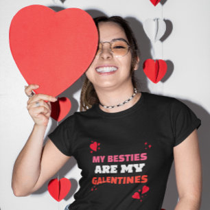 My Besties Are My Galentines – Galentine's Friends T-Shirt