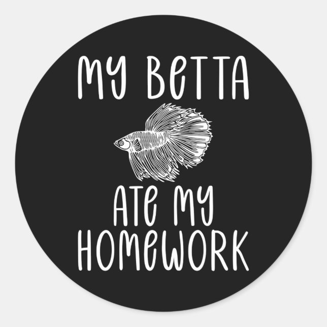 My Betta Ate My Homework Betta Fish Classic Round Sticker (Front)