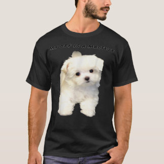 MY BFF IS A MALTESEthe Most Popular Maltese T shir T-Shirt